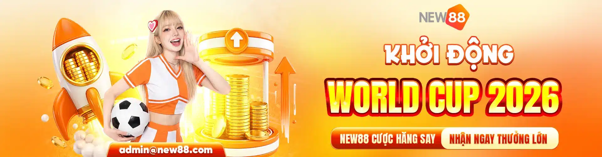 KHỞI ĐỘNG WORLD CUP 2026 NEW88 CƯỢC HĂNG SAY NHẬN NGAY THƯỞNG LỚN